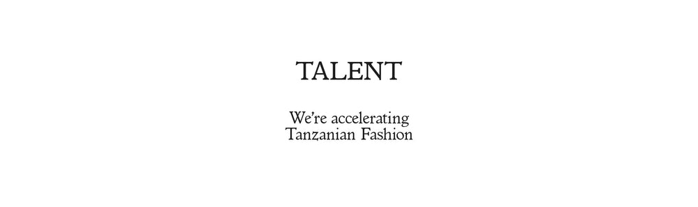 Talent we're accelerating Tanzania fashion ethical projects